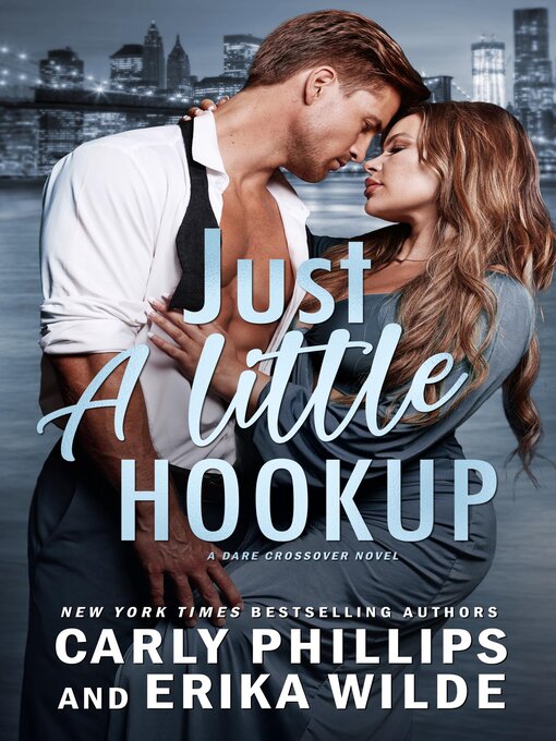 Title details for Just a Little Hookup by Carly Phillips - Available